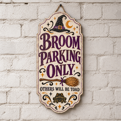 Broom Parking Only Wooden Sign, Vertical Door Hanger Others Will Be Toad