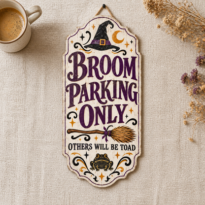Broom Parking Only Wooden Sign, Vertical Door Hanger Others Will Be Toad