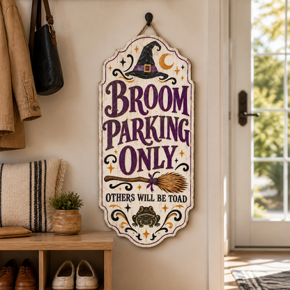 Broom Parking Only Wooden Sign, Vertical Door Hanger Others Will Be Toad