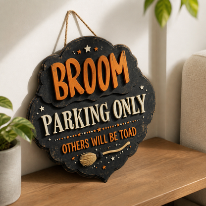 Broom Parking Only Wooden Sign Others Will Be Toad Decor